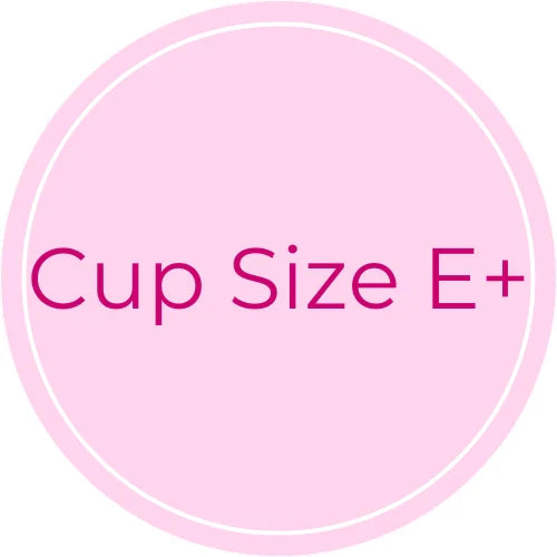 Cup Size E+
